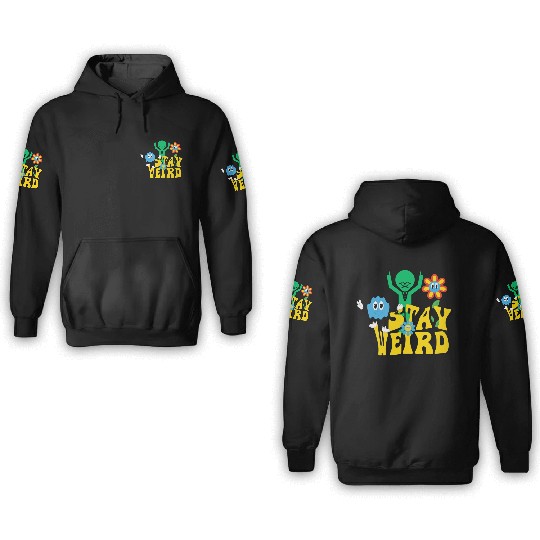 Stay Weird 3D Hoodies