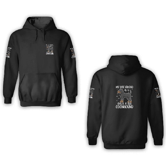 My Best Friend Is A Black and Tan Coonhound 3D Hoodies