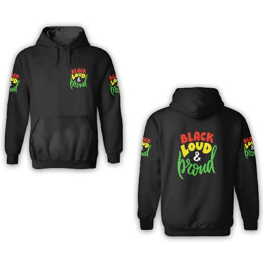 Black Loud And Proud 3D Hoodies