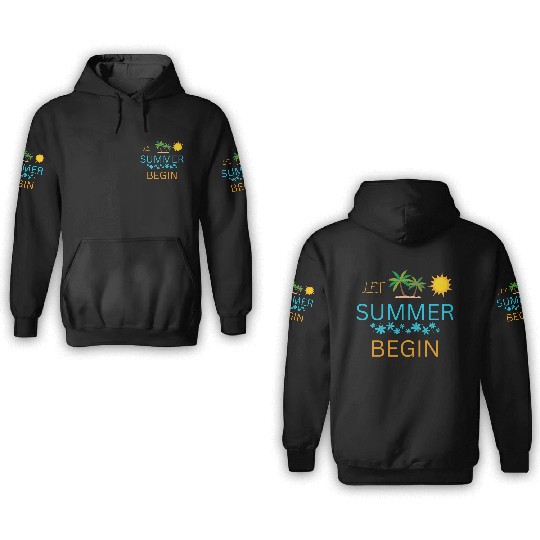 Let Summer Begin 3D Hoodies