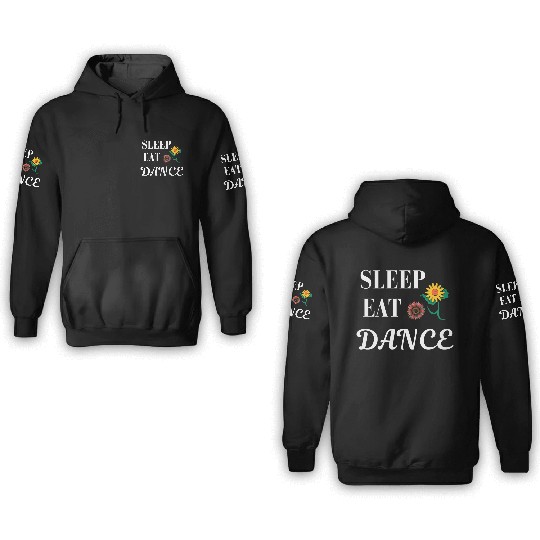 DESIGNSleep eat dance 3D Hoodies