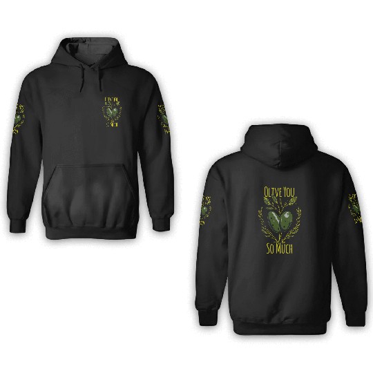 Olive Love Olive Oil I Love You 3D Hoodies