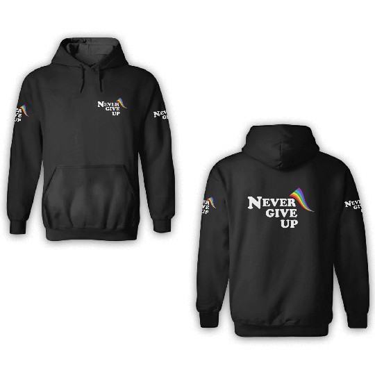 never give up 3D Hoodies