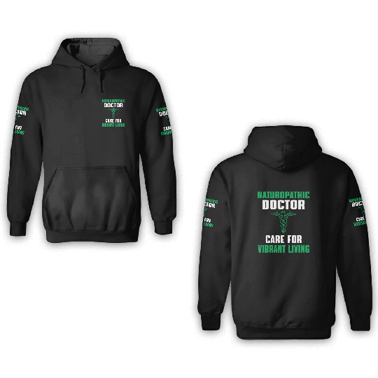 Great Naturopathic Doctor Quote 3D Hoodies