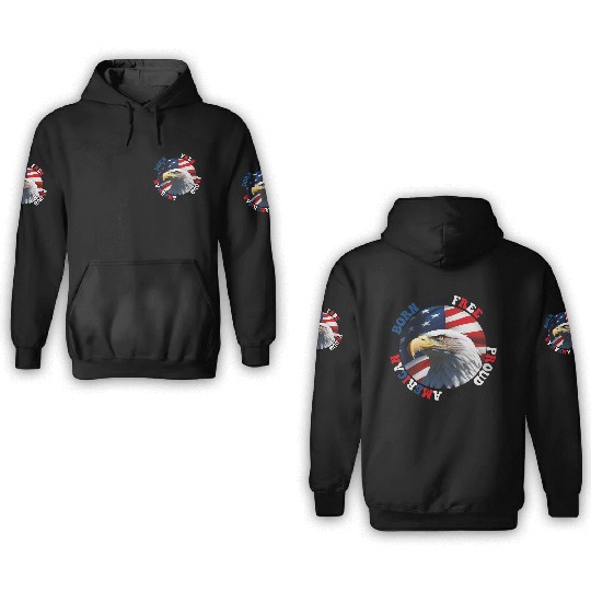 Born to be Free ... Proud to be AMERICAN 3D Hoodies