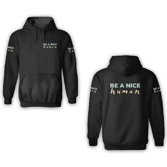 Be A Nice Human Light Colors 3D Hoodies
