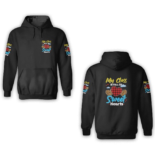 My Class Is Full Of Sweethearts Funny Teacher 3D Hoodies