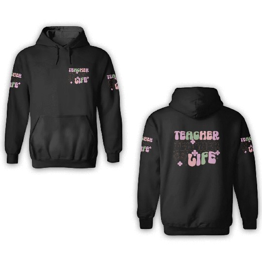 Teacher Life 3D Hoodies