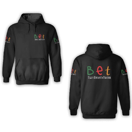 Bet Black Educated Teacher Black History Month 3D Hoodies