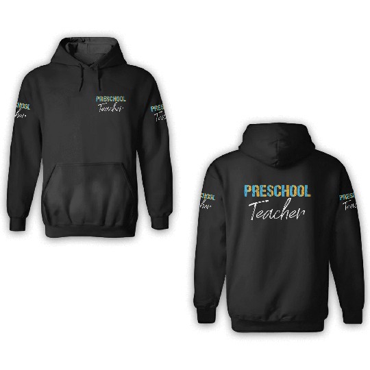 Preschool Teacher 3D Hoodies