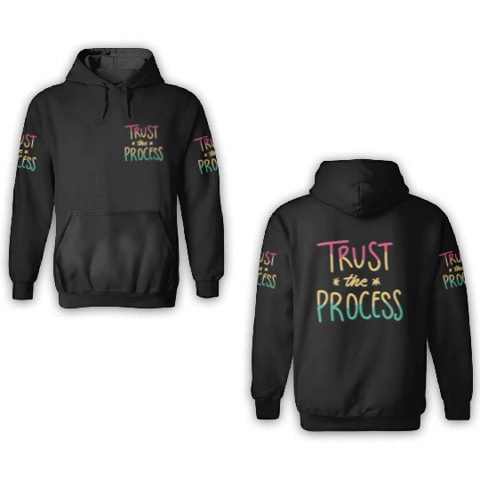 trust the process motivational gift artwork tees 3D Hoodies