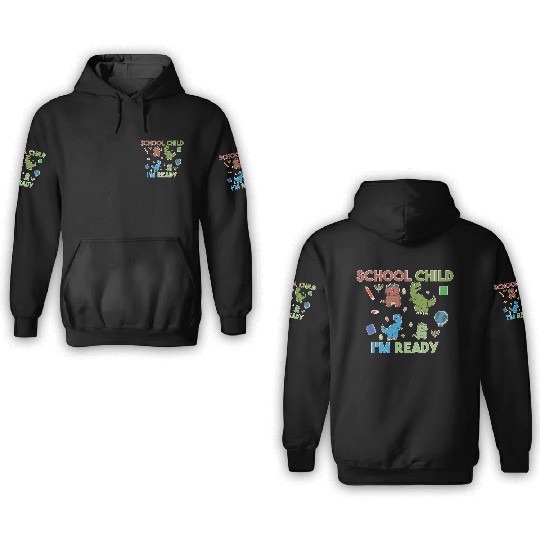 School child i'm ready 3D Hoodies