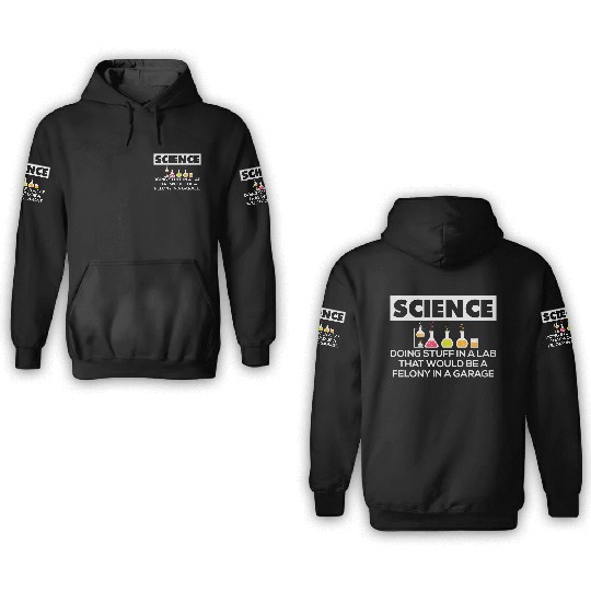 Funny Science Geek Doing Stuff In A Lab Felony Gag 3D Hoodies