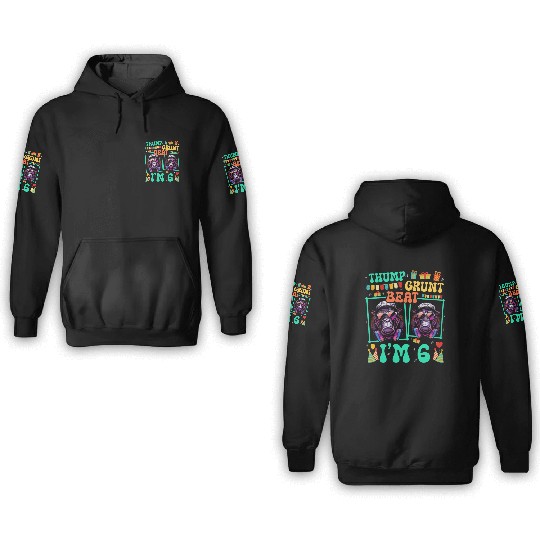 Thump Grunt Beat I'm 6 Gorilla Lover Kid 6th 3D Hoodies