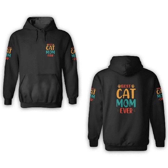 Best Cat mom Ever 3D Hoodies
