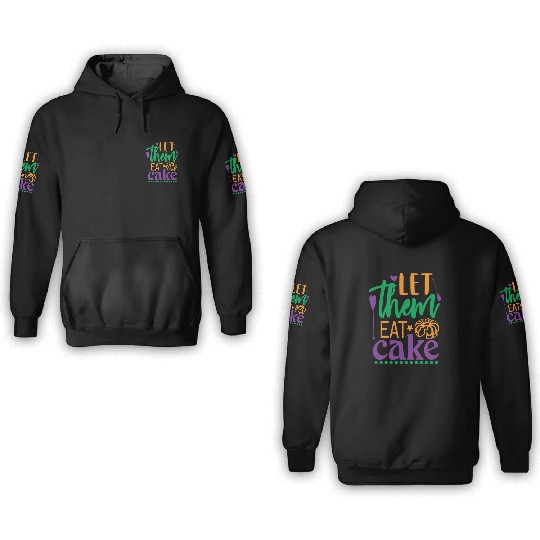 Let Them Eat Cake! 3D Hoodies