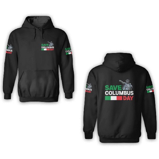 Christopher Columbus Day Italian Pride , Save Colu 3D Hoodies