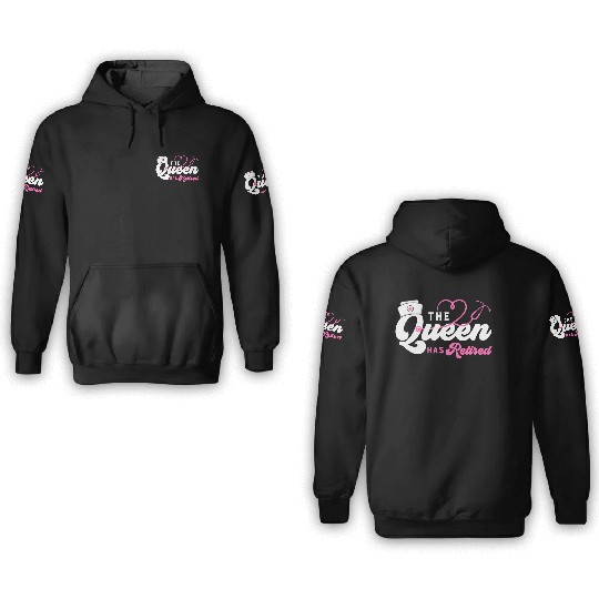The Queen Retired nurse 3D Hoodies