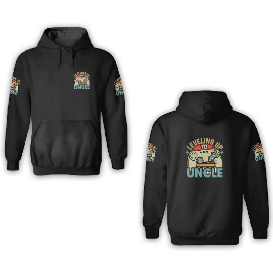 Leveled Up To Uncle Gamer Gaming Future Uncle 3D Hoodies