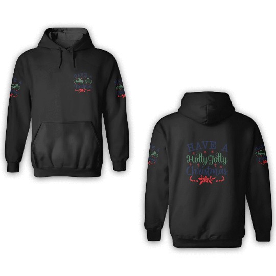 Have a Holly Jolly Christmas 3D Hoodies