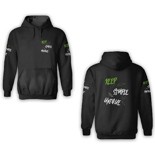 KEEP IT SIMPLE AND UNIQUE-WHITE GREEN LETTERING 3D Hoodies