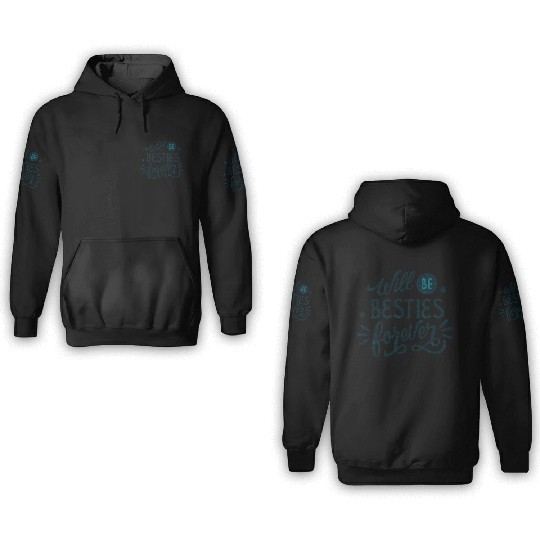 Will be Besties Forever 3D Hoodies