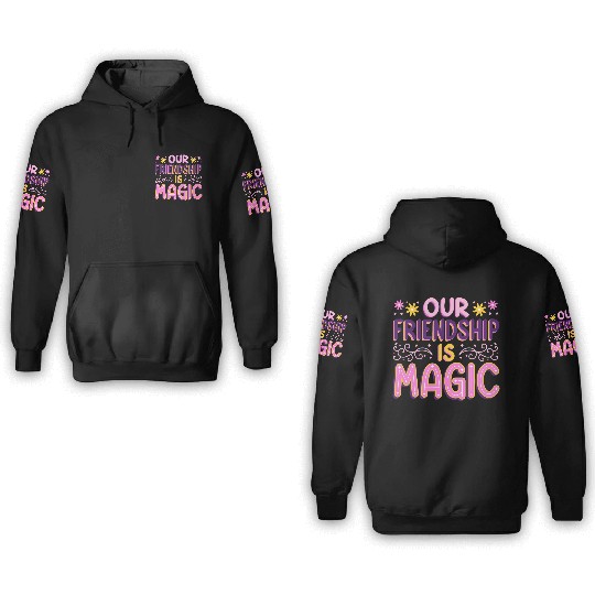 Our Friendship Is Magic 3D Hoodies