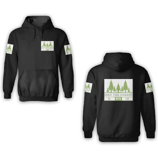 May The Forest Be With You 3D Hoodies
