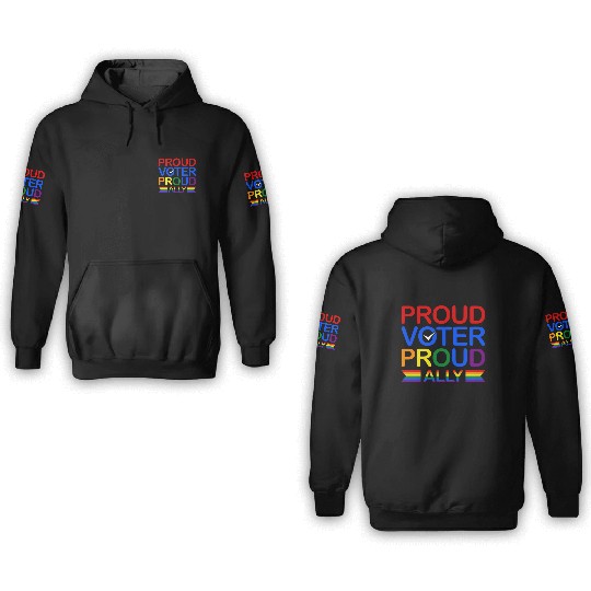 Proud Voter Proud Ally Rainbow Flag American 3D Hoodies