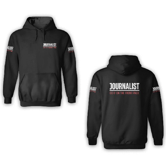 Journalists Do It On The Front Page Author 3D Hoodies