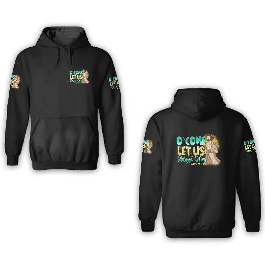 O Come Let Us Adore Him 3D Hoodies