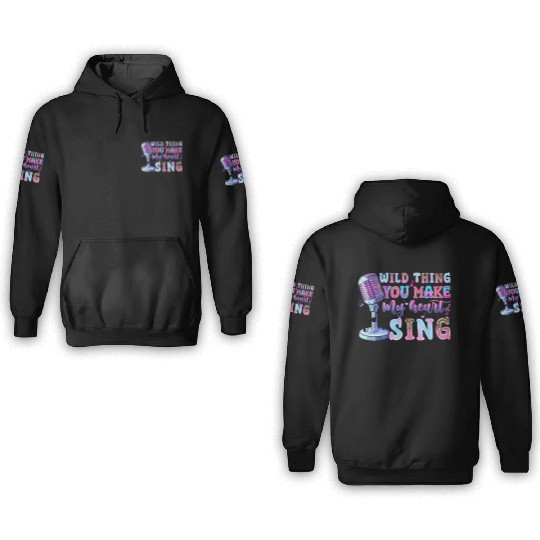 Wild Thing You Make My Heart Sing 3D Hoodies
