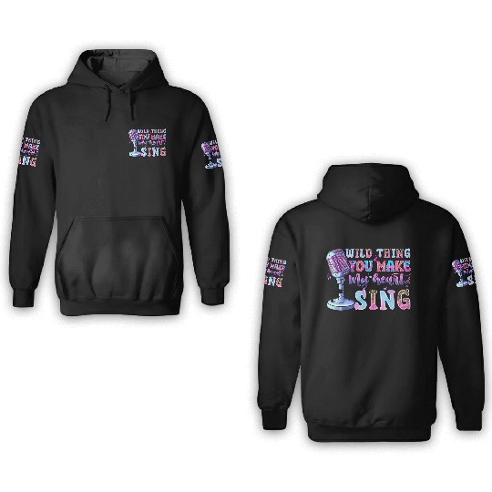 Wild Thing You Make My Heart Sing 3D Hoodies