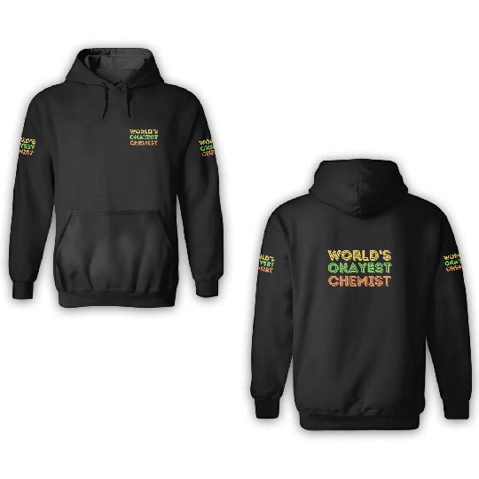 Okayest Chemist Laboratory Reaction Joke 3D Hoodies