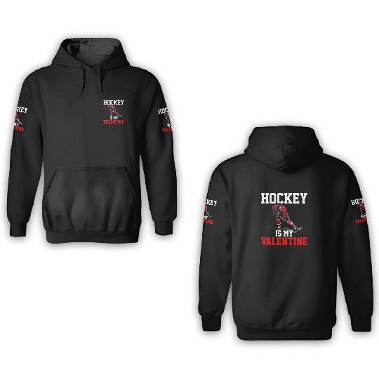hockey is my valentine 3D Hoodies