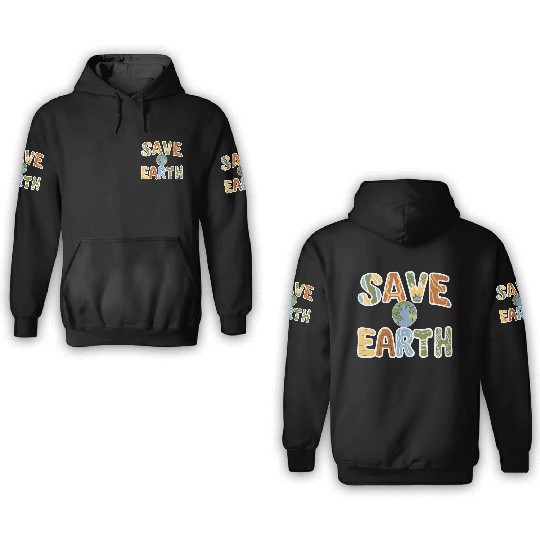 Save Earth to Save Yourself 3D Hoodies