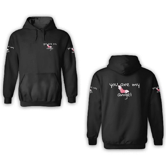 You are my angel . 3D Hoodies