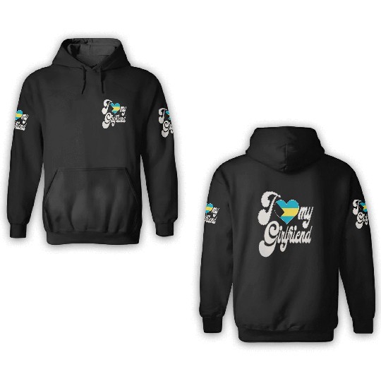 BahamasI Love My Bahamian Girlfriend 3D Hoodies