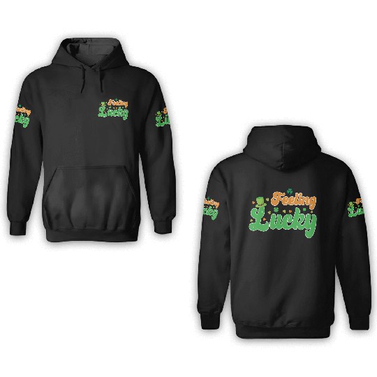 Feeling Lucky St. Patrick's Day 3D Hoodies