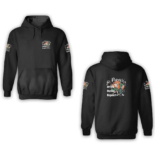 St Patrick's Funny Design Drink Dance Repeat 3D Hoodies