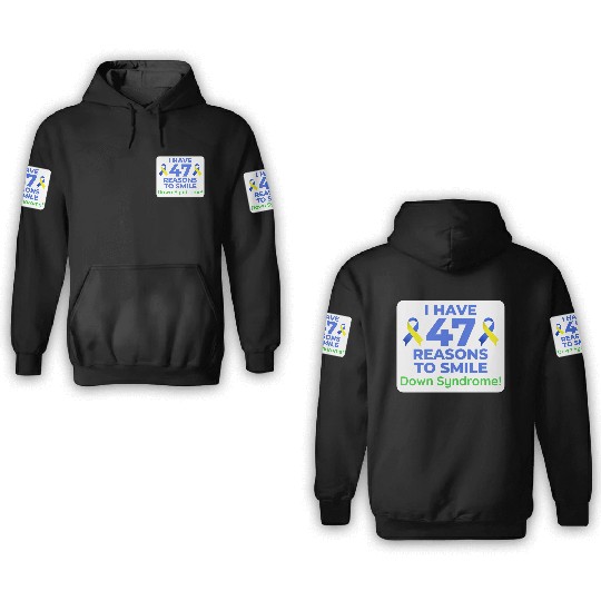 Down Syndrome Awareness 47 Reasons to Smile 3D Hoodies