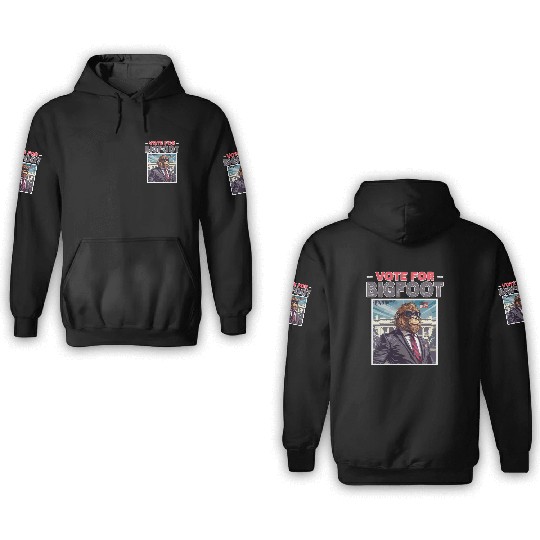 Presidential elections 2024 Bigfoot 3D Hoodies
