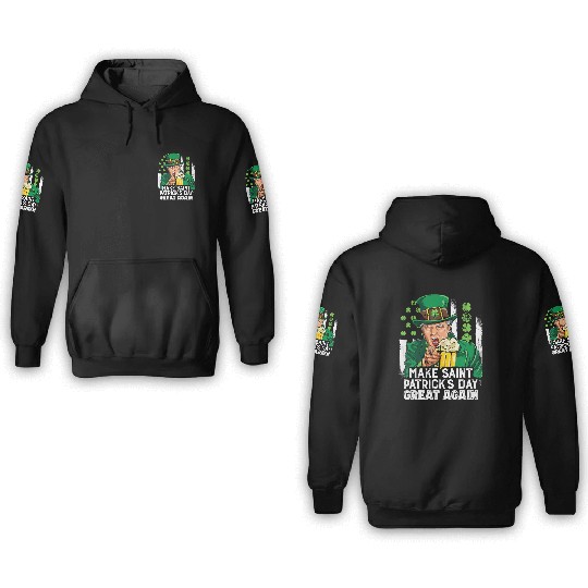 Funny Trump 2024 Make St Patrick's Day Great Again 3D Hoodies