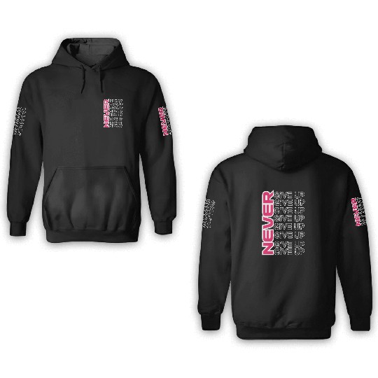 "Perseverance Prevails: Never Give Up" 3D Hoodies