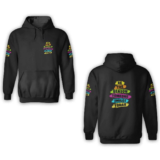 Be the Reason Someone Smiles Today Kindness 3D Hoodies
