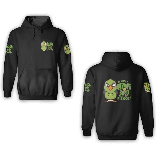 Be Like a kiwi BIrd Small But Fierce1 3D Hoodies