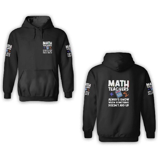 Mathematics Teachers Funny Math Teacher 3D Hoodies