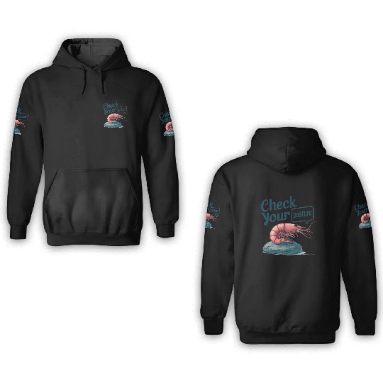 Funny Shrimp "Check Your Posture" 3D Hoodies