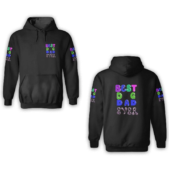 Best dog dad ever 3D Hoodies