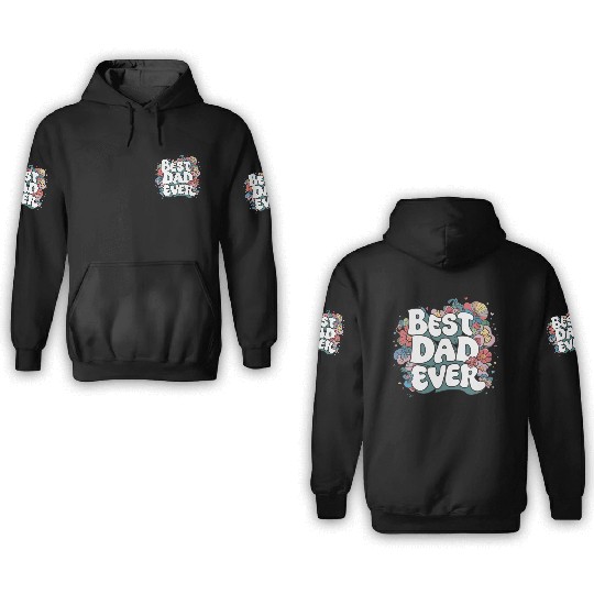 Best DAD Ever 3D Hoodies